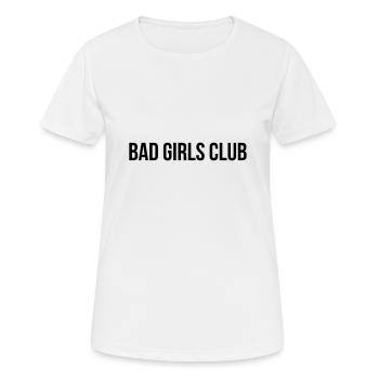 Bad Girls Club - T-shirt respirant Femme - blanc - Devant - AI Model Female 172 dark (172cm)