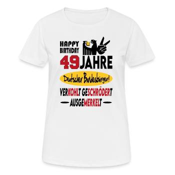 Geburtstag CDU SPD FDP Grün Politik Alter Jahre 49 - Frauen T-Shirt atmungsaktiv - Weiß - Vorne - AI Model Female 172 dark (172cm)