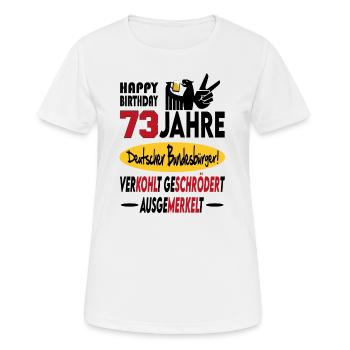 Geburtstag CDU SPD FDP Grün Politik Alter Jahre 73 - Frauen T-Shirt atmungsaktiv - Weiß - Vorne - AI Model Female 172 dark (172cm)