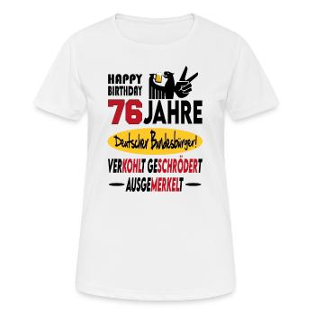 Geburtstag CDU SPD FDP Grün Politik Alter Jahre 76 - Frauen T-Shirt atmungsaktiv - Weiß - Vorne - AI Model Female 172 dark (172cm)