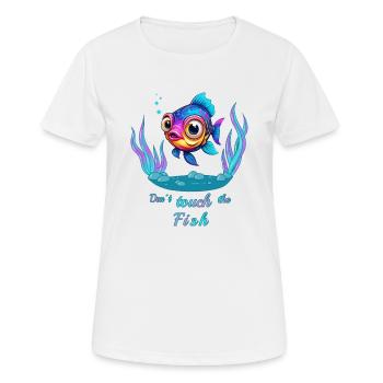 Fass den Fisch nicht an ! - Frauen T-Shirt atmungsaktiv - Weiß - Vorne - AI Model Female 172 dark (172cm)
