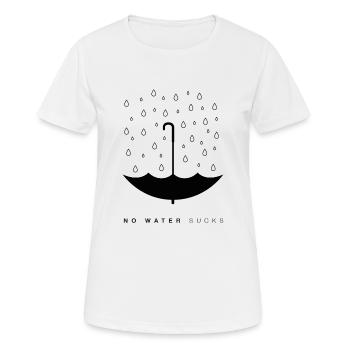 No Water Sucks / Regenschirm / Kein Wasser - Frauen T-Shirt atmungsaktiv - Weiß - Vorne - AI Model Female 172 dark (172cm)