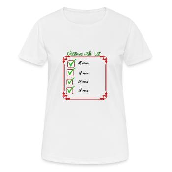 christmas wish list -a man - Women's Breathable T-Shirt - white - Front - AI Model Female 172 dark (172cm)