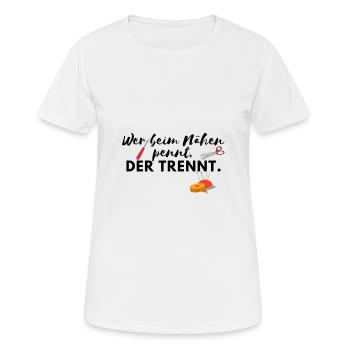 Wer beim Nähen pennt, der trennt/ Stricken/Lustig - Frauen T-Shirt atmungsaktiv - Weiß - Vorne - AI Model Female 172 dark (172cm)