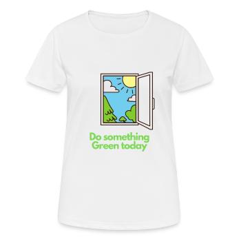 Do something Green today! - Women's Breathable T-Shirt - white - Front - AI Model Female 172 dark (172cm)