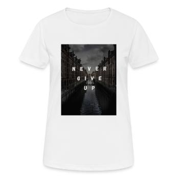 Never give up - Frauen T-Shirt atmungsaktiv - Weiß - Vorne - AI Model Female 172 dark (172cm)