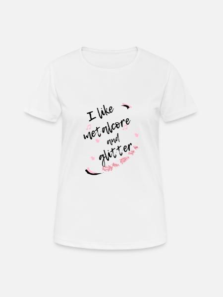 metalcore and glitter - Frauen T-Shirt atmungsaktiv - Weiß