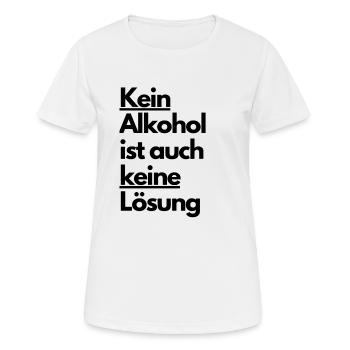 Kein Alkohol ist auch keine Lösung - Frauen T-Shirt atmungsaktiv - Weiß - Vorne - AI Model Female 172 dark (172cm)