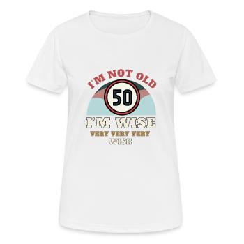 50e anniversaire Je ne suis pas vieux je suis sage - T-shirt respirant Femme - blanc - Devant - AI Model Female 172 dark (172cm)