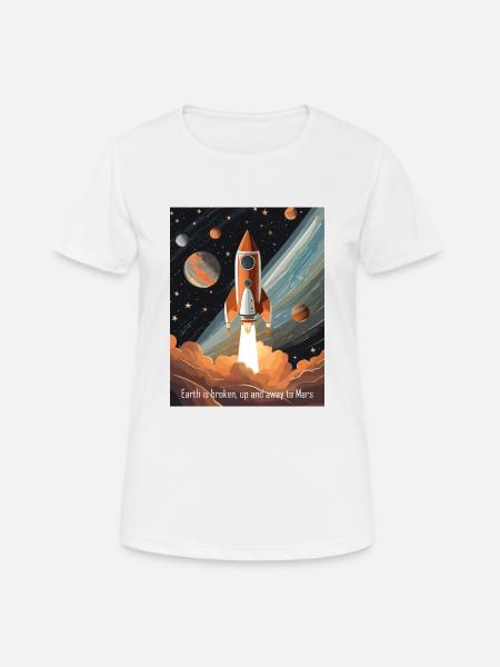 The Earth is broken, let's go to Mars! - Women's Breathable T-Shirt - white