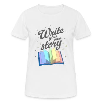 Write your own story - T-shirt respirant Femme - blanc - Devant - AI Model Female 172 dark (172cm)