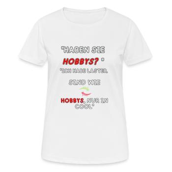 "Vices instead of hobbies" - Women's Breathable T-Shirt - white - Front - AI Model Female 172 dark (172cm)