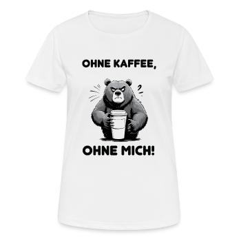 Ohne Kaffee, ohne mich! – Lustiger Bär mit Kaffee - Frauen T-Shirt atmungsaktiv - Weiß - Vorne - AI Model Female 172 dark (172cm)
