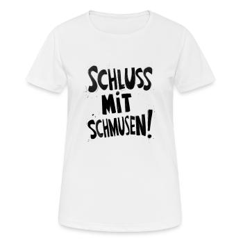 SCHLUSS MIT SCHMUSEN! - Frauen T-Shirt atmungsaktiv - Weiß - Vorne - AI Model Female 172 dark (172cm)
