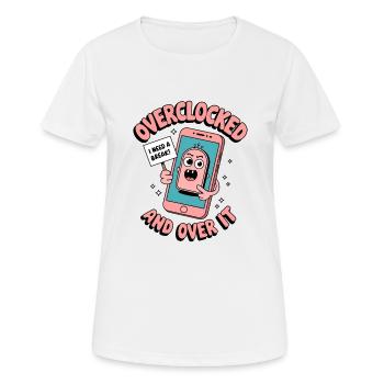 Overclocked and Over It – Funny Phone Burnout - Women's Breathable T-Shirt - white - Front - AI Model Female 172 dark (172cm)
