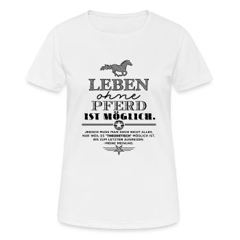 Leben ohne Pferd - schwarze Edition - Frauen T-Shirt atmungsaktiv - Weiß - Vorne - AI Model Female 172 dark (172cm)