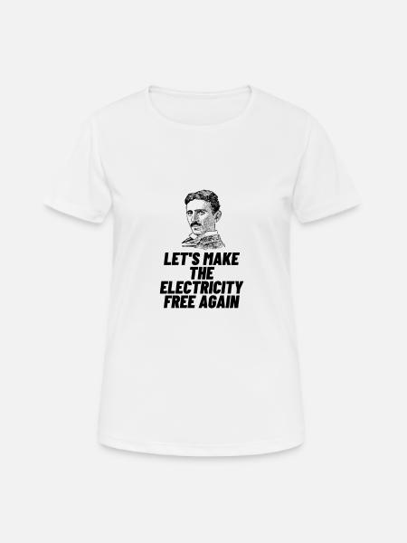 NIKOLA TESLA LASSEN SIE UNS DIE STROMFREI MACHEN - Frauen T-Shirt atmungsaktiv - Weiß