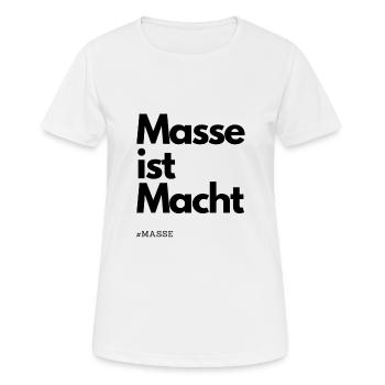 Masse ist Macht - Frauen T-Shirt atmungsaktiv - Weiß - Vorne - AI Model Female 172 dark (172cm)