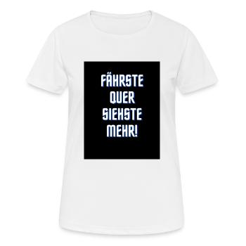 fährste quer siehste mehr - Frauen T-Shirt atmungsaktiv - Weiß - Vorne - AI Model Female 172 dark (172cm)