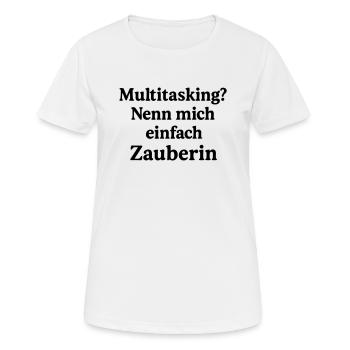 Multitasking? Nenn mich einfach Zauberin! - Frauen T-Shirt atmungsaktiv - Weiß - Vorne - AI Model Female 172 dark (172cm)