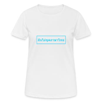 Je ne parle pas thaïlandais - bleu néon - T-shirt respirant Femme - blanc - Devant - AI Model Female 172 dark (172cm)