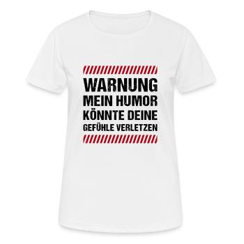 Warnung mein Humor könnte deine Gefühle Verletzen - Frauen T-Shirt atmungsaktiv - Weiß - Vorne - AI Model Female 172 dark (172cm)