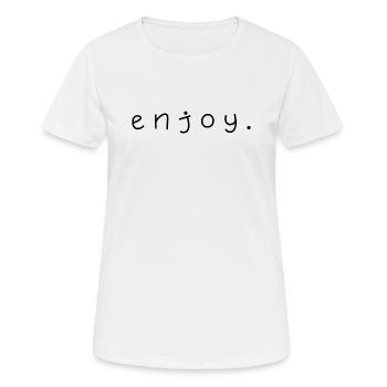 Enjoy. - Women's Breathable T-Shirt - white - Front - AI Model Female 172 dark (172cm)