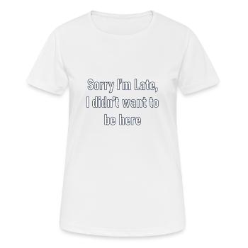 Veillez excuser mon retard - T-shirt respirant Femme - blanc - Devant - AI Model Female 172 dark (172cm)