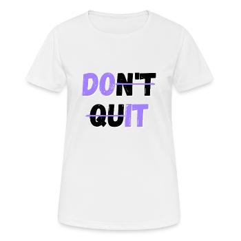 N’abandonnez pas! /Fais-le - T-shirt respirant Femme - blanc - Devant - AI Model Female 172 dark (172cm)