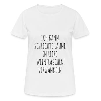 Schlechte Laune In Leere Weinflaschen Verwandeln - Frauen T-Shirt atmungsaktiv - Weiß - Vorne - AI Model Female 172 dark (172cm)