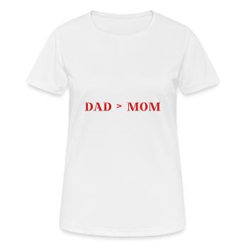 Dad > Mom Gift Idea Funny Father's Day Father Humor - Women's Breathable T-Shirt - white - Front - AI Model Female 172 dark (172cm)