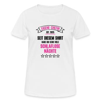 Eigene Chefin 2025 Selbst Ständig Machen Startup - Frauen T-Shirt atmungsaktiv - Weiß - Vorne - AI Model Female 172 dark (172cm)