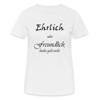 Ehrlich oder freundlich - Frauen T-Shirt atmungsaktiv - Weiß - Vorne - AI Model Female 172 dark (172cm)