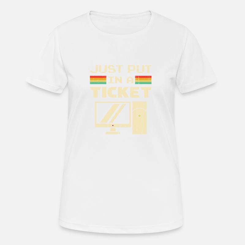 Mettez simplement un ticket pour le service d'assistance et le support technique - T-shirt respirant Femme - blanc