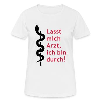 Lasst mich Arzt, ich bin durch! - Frauen T-Shirt atmungsaktiv - Weiß - Vorne - AI Model Female 172 dark (172cm)