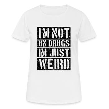 Je ne suis pas sur les drogues dans juste bizarre - T-shirt respirant Femme - blanc - Devant - AI Model Female 172 dark (172cm)