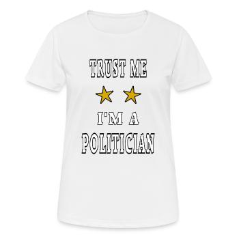 Trust me I'm a politician - Women's Breathable T-Shirt - white - Front - AI Model Female 172 dark (172cm)
