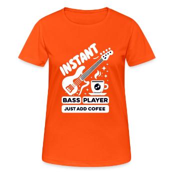 Instant Bass Player Einfach Kaffee hinzufügen - Frauen T-Shirt atmungsaktiv - Neonorange - Vorne - AI Model Female 172 dark (172cm)