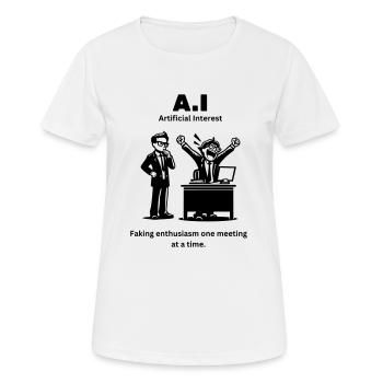 A.I - Künstliches Interesse: Vortäuschen von Begeisterung für mich - Frauen T-Shirt atmungsaktiv - Weiß - Vorne - AI Model Female 172 dark (172cm)