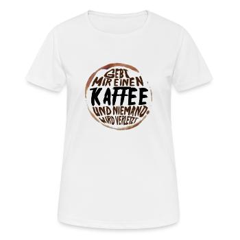 Gebt mir einen Kaffee und niemand wird verletzt - Frauen T-Shirt atmungsaktiv - Weiß - Vorne - AI Model Female 172 dark (172cm)