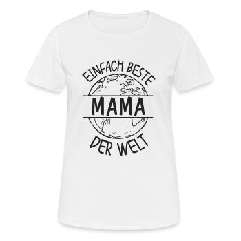 Beste Mama, Super Mama, Beste Mama der Welt - Frauen T-Shirt atmungsaktiv - Weiß - Vorne - AI Model Female 172 dark (172cm)