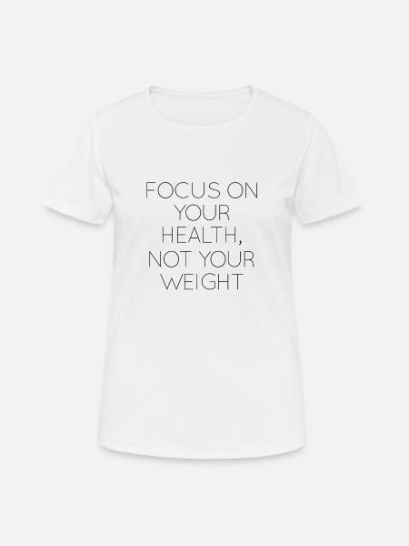 mettre l'accent sur votre condition physique de la santé t-shirt - T-shirt respirant Femme - blanc