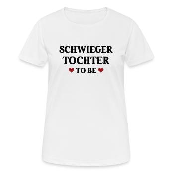 Schwiegertochter To Be Hochzeit Zukünftige Tochter - Frauen T-Shirt atmungsaktiv - Weiß - Vorne - AI Model Female 172 dark (172cm)