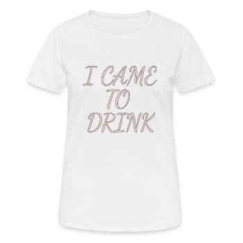 Je suis venu boire - T-shirt respirant Femme - blanc - Devant - AI Model Female 172 dark (172cm)