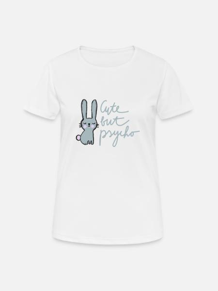 Mignon mais psychopathe - T-shirt respirant Femme - blanc