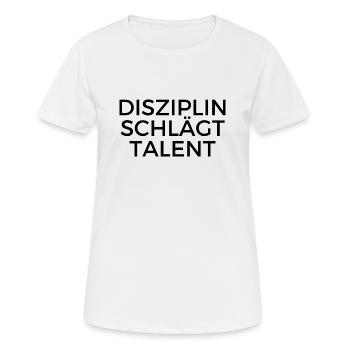 Shirt: Disziplin schlägt Talent - Frauen T-Shirt atmungsaktiv - Weiß - Vorne - AI Model Female 172 dark (172cm)