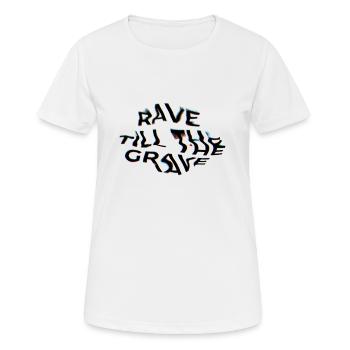 Rave Till The Grave - Conception du texte (noir) - T-shirt respirant Femme - blanc - Devant - AI Model Female 172 dark (172cm)