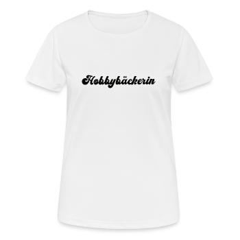 Hobbybäckerin Hobby Backen Konditorin Bäckerin - Frauen T-Shirt atmungsaktiv - Weiß - Vorne - AI Model Female 172 dark (172cm)