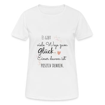 Positiv Positives Denken Glück Spruch Geschenk - Frauen T-Shirt atmungsaktiv - Weiß - Vorne - AI Model Female 172 dark (172cm)