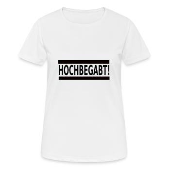 Hochbegabte Intelligente besondere Menschen - Frauen T-Shirt atmungsaktiv - Weiß - Vorne - AI Model Female 172 dark (172cm)